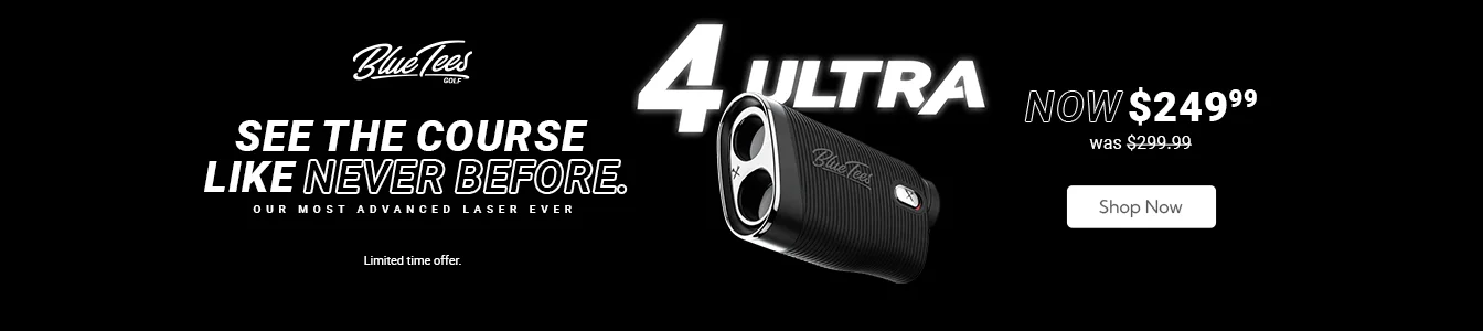 Blue Tees 4 Ultra Rangefinder now $249.99 for a limited time! | Shop Now