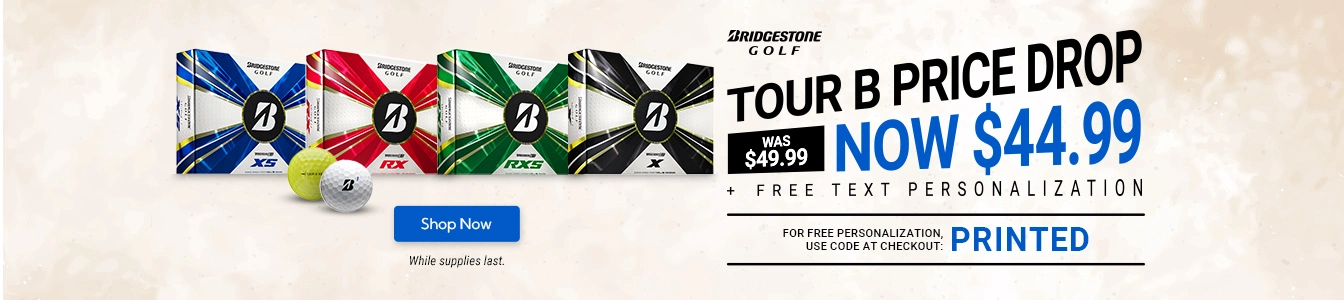Bridgestone TOUR B Price Drop - Now $44.99 plus free text personalization! | Shop Now