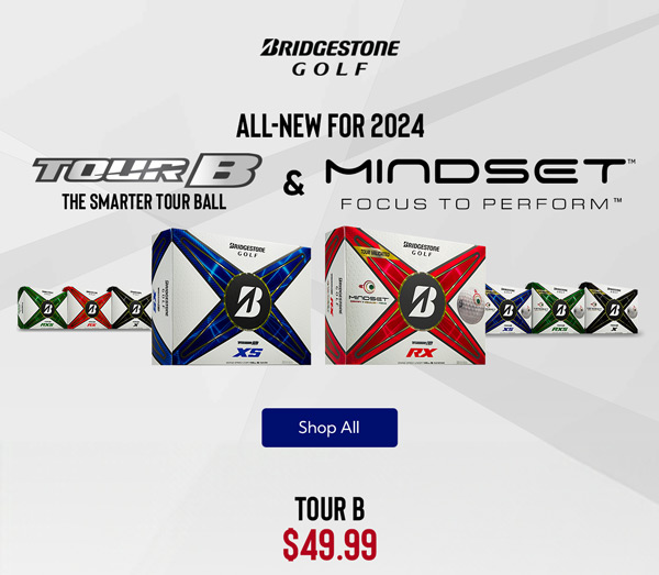 All-New Bridgestone TOUR B and TOUR B MindSet Golf Balls for 2024! Plus, Get Free U.S. Domestic Ground Shipping on your order of 2 Dozen or more new Bridgestone golf balls. Use code at checkout: BRIDGESTONE2024