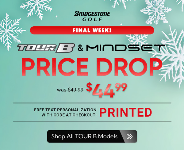 Bridgestone TOUR B Series Price Drop! Now $44.99 for a limited time!