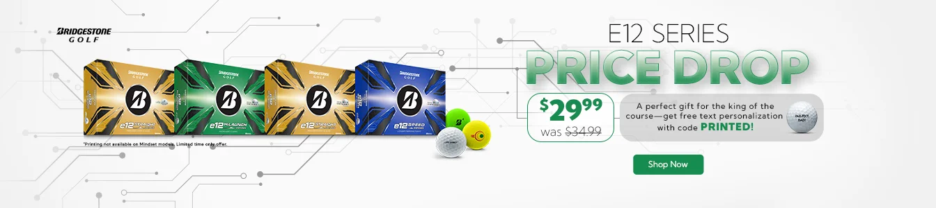 Bridgestone e12 Series Price Drop - Now $29.99 plus free text personalization! | Shop Now