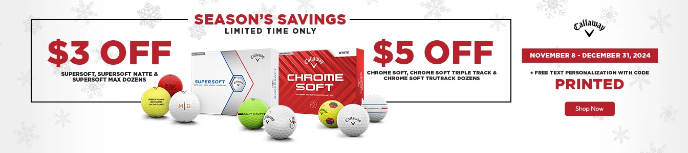 Callaway Price Drop - $3 Off Supersoft Golf Balls and $5 Off Chrome Soft Golf Balls | Shop Now