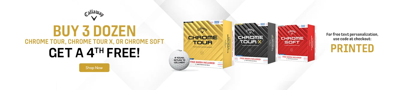 Callaway Chrome Tour Buy 3 Dozen Personalized Get a 4th Free! Limited Time Offer.