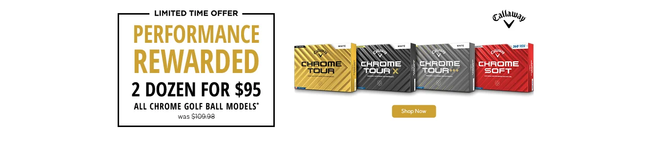 Callaway Chrome Tour Family Models now 2 for $95 - Limited Time Offer | Shop Now
