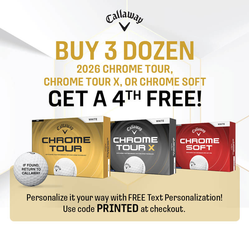 Callaway Chrome Tour 2026 Buy 3 Get 1 Free