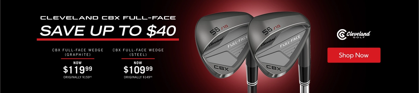 Cleveland Golf | Save up to $40 on Cleveland CBX Full-Face Wedges