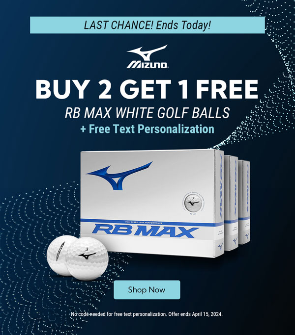 Last Chance! Mizuno RB Max White Golf Balls - Buy 2 Dozen Golf Balls Get 1 Free! Plus Free Text Personalization Offer ends April 15, 2024.