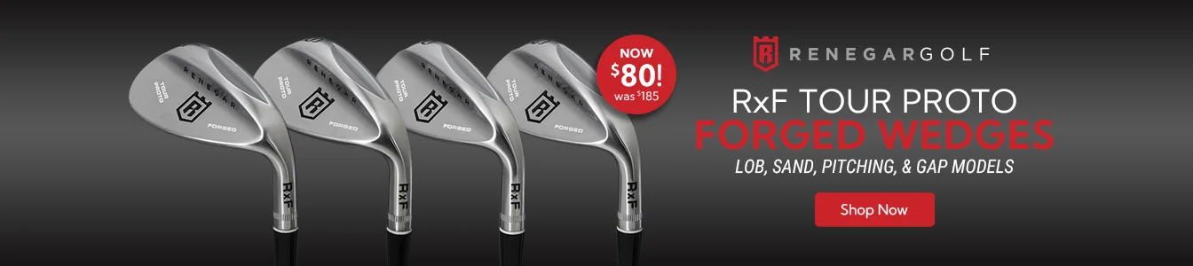 Renegar Golf RxF Family of Wedges Now $80 each | Shop Now