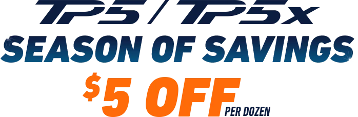 TP5 and TP5x Season of Savings - $5 Off