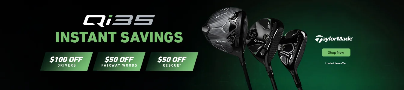 Season of Savings on TaylorMade Qi35 Drivers, Fairways, and Hybrids | Shop Now