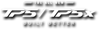 All-New TP5 and TP5x - Built Better