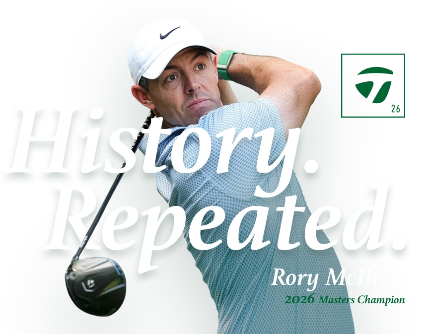 TaylorMade History Repeated. Rory McIlroy 2026 Masters Champion