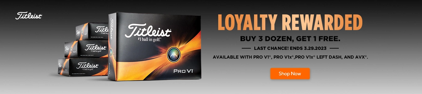 Titleist Loyalty Rewarded! Buy 3 Get 1 Free Pro V1, Pro V1x, and AVX Golf Balls | Shop Now
