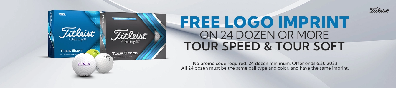 Free Logo Imprint on 24 dozen or more Titleist Tour Speed and Tour Soft Golf Balls. All 24 dozen (minumum) must be the same ball type with they same imprint. Offer ends 6-30-2023