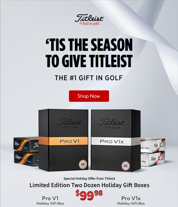 Special Holiday Offer! Titleist Pro V1 and Pro V1x Limited Edition 2 Dozen Holiday Gift Boxes - Personalization not available on Limited Edition Holiday Boxes. While supplies last.