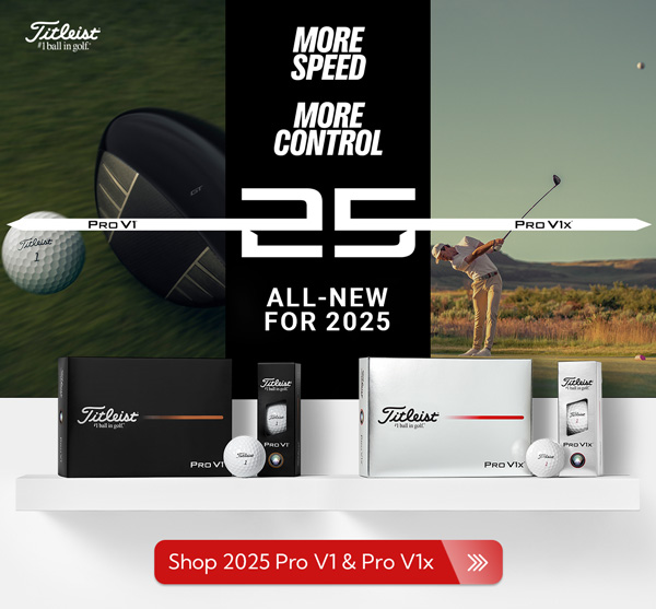 All-New for 2025! Titleist Pro V1 and Pro V1x - More Speed. More Control. | Shop All