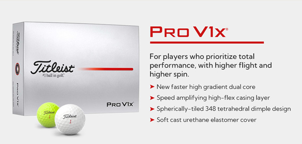 2025 Pro V1x - For players who prioritize total performance, with higher flight and higher spin.