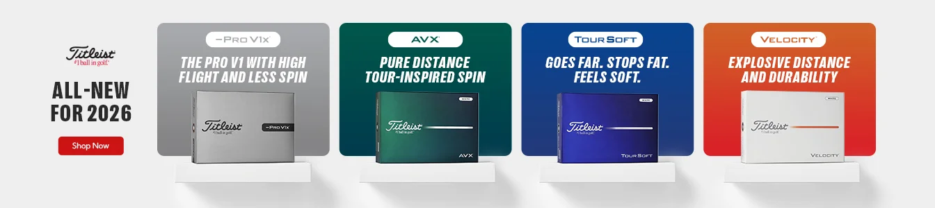All-New for 2026 - Titleist Pro V1x Left Dash, AVX, Tour Soft, and Velocity Golf Balls | Shop Now