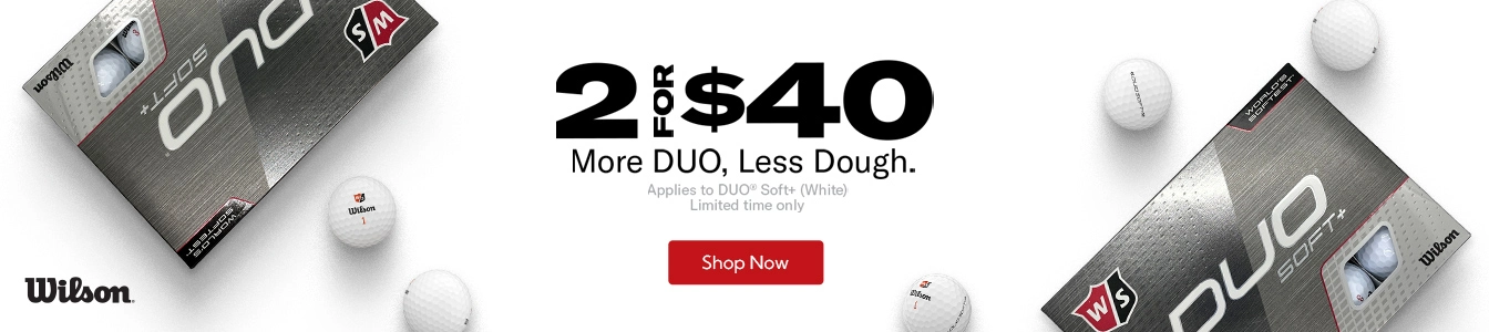 Wilson | More DUO, Less Dough. For a limited time, DUO Soft+ now buy 2 for $40. (White only.)