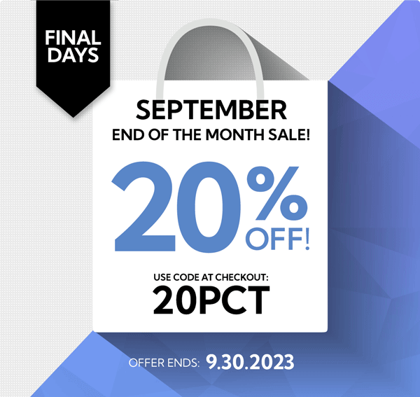 September Sale | 20% Off through September 30, using code 20PCT at checkout