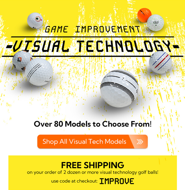 Game Improvement Visual Technology | Shop All + Get free shipping on your order of 2 dozen or more!