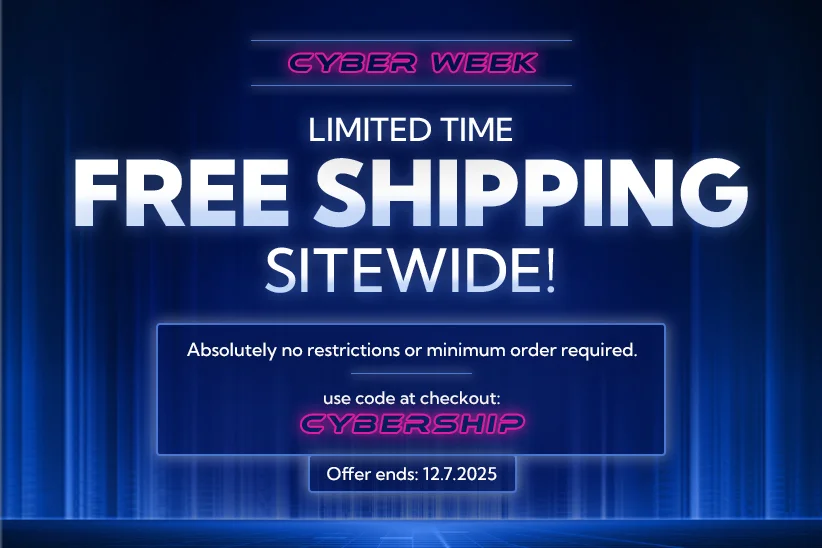 Cyber Monday - Free Shipping Sitewide - 2 days only! Use code at checkout: CYBERSHIP