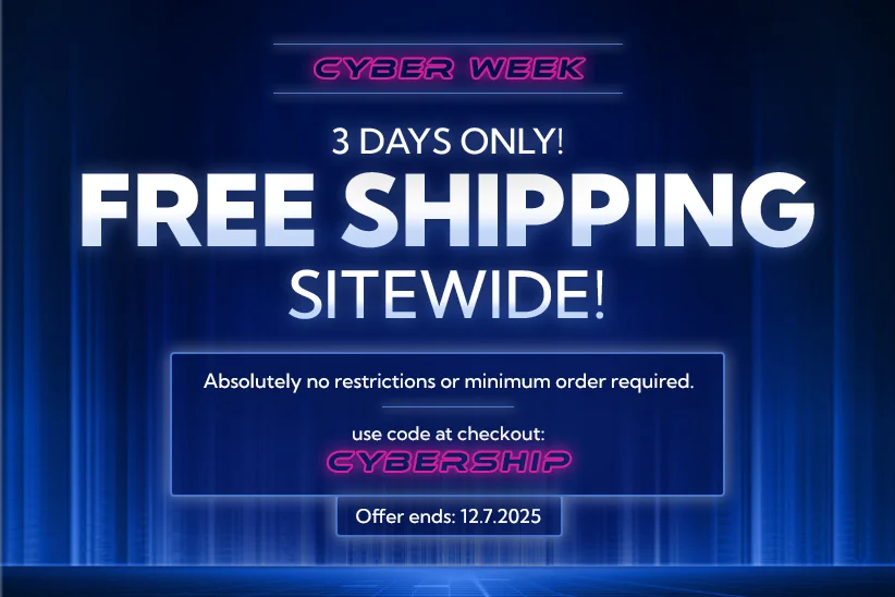 Cyber Monday - Free Shipping Sitewide - 2 days only! Use code at checkout: CYBERSHIP